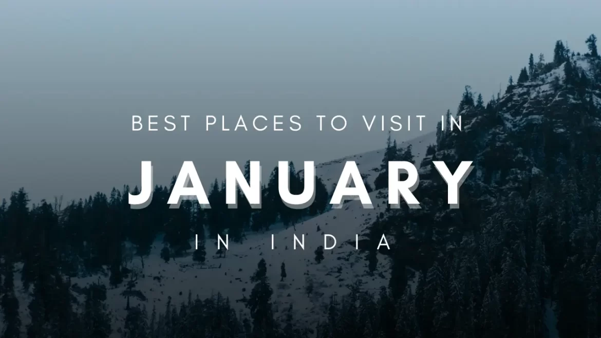 snowy landscape of manali with caption saying best places to visit in january in india