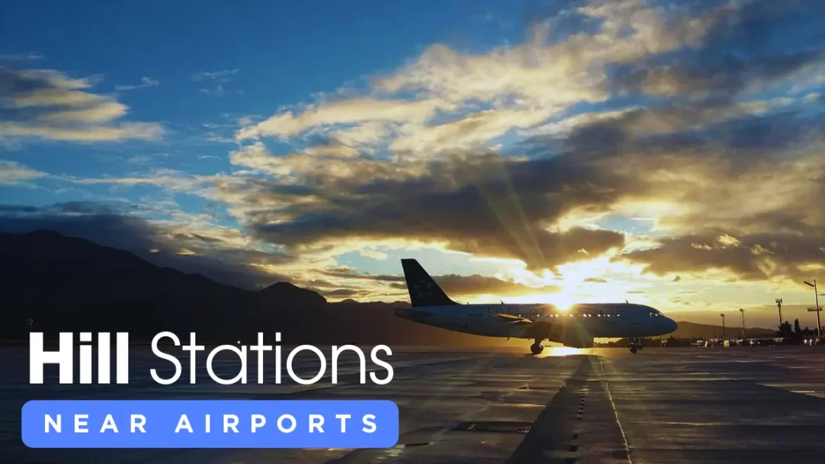 a silhouette of airplane at an airport with sunrise and mountains in the background with title hill stations near airports