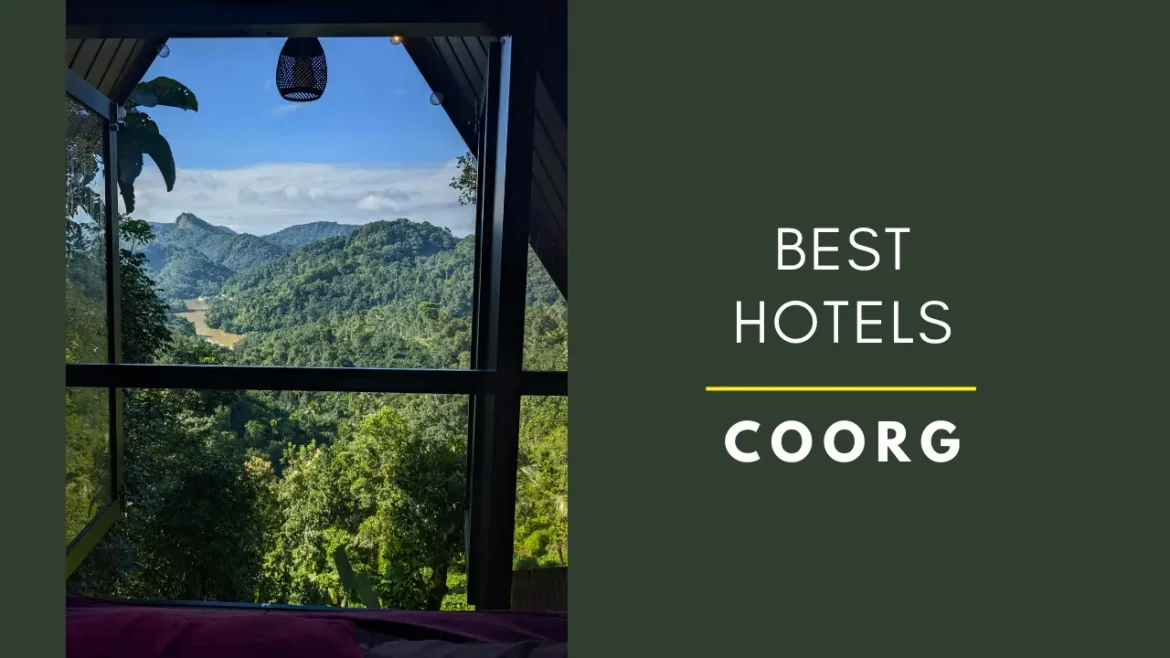 A shot of the Coorg scenery outside the window with Best Hotels in Coorg title featured.