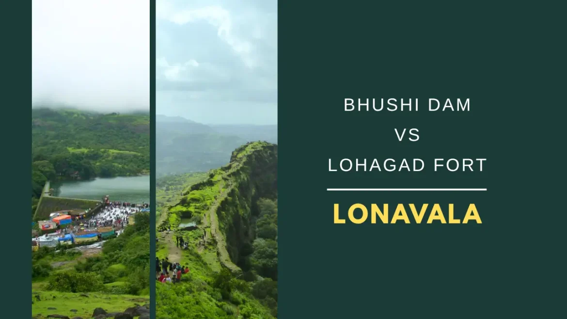 Images of Bhushi Dam and Lohagad Fort in Lonavala during the monsoon season.