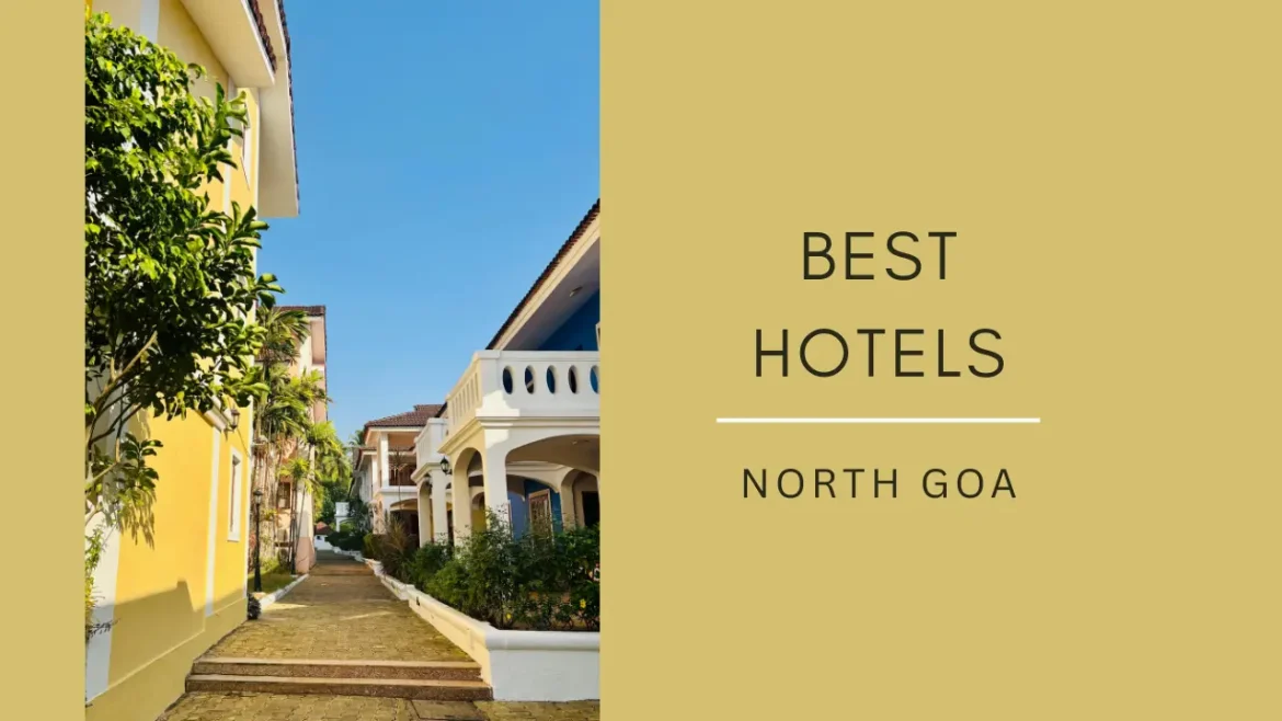 A picture of hotel premises in North Goa with the title Best Hotels in North Goa.