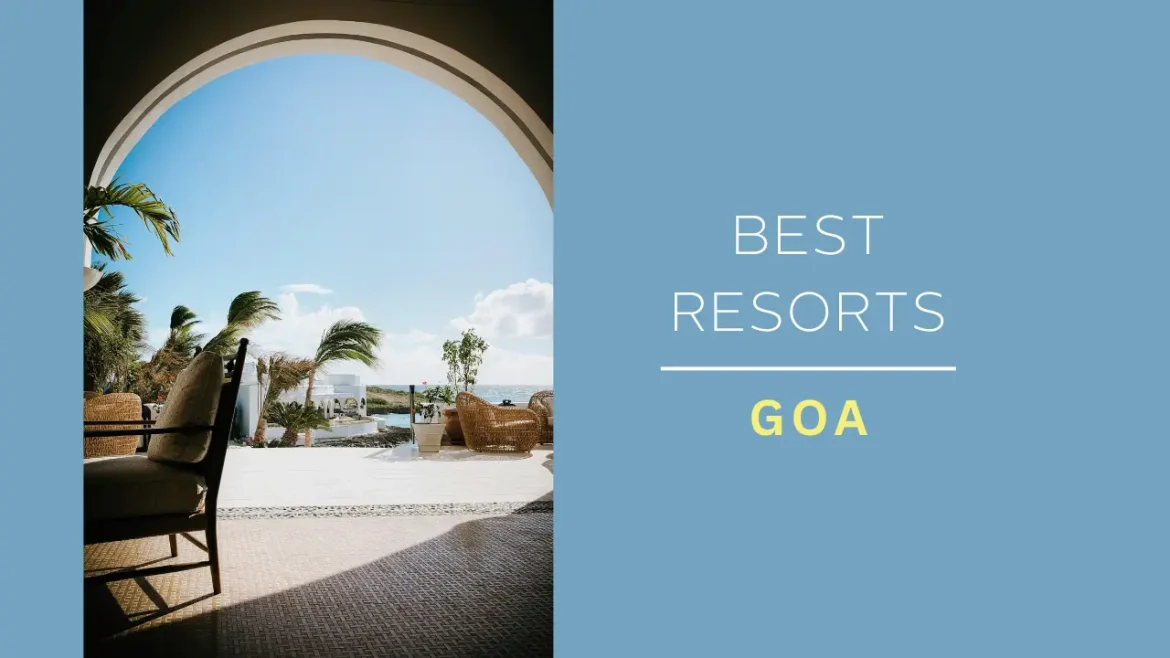 A shot of patio area at one of the best resorts in Goa with featured title.