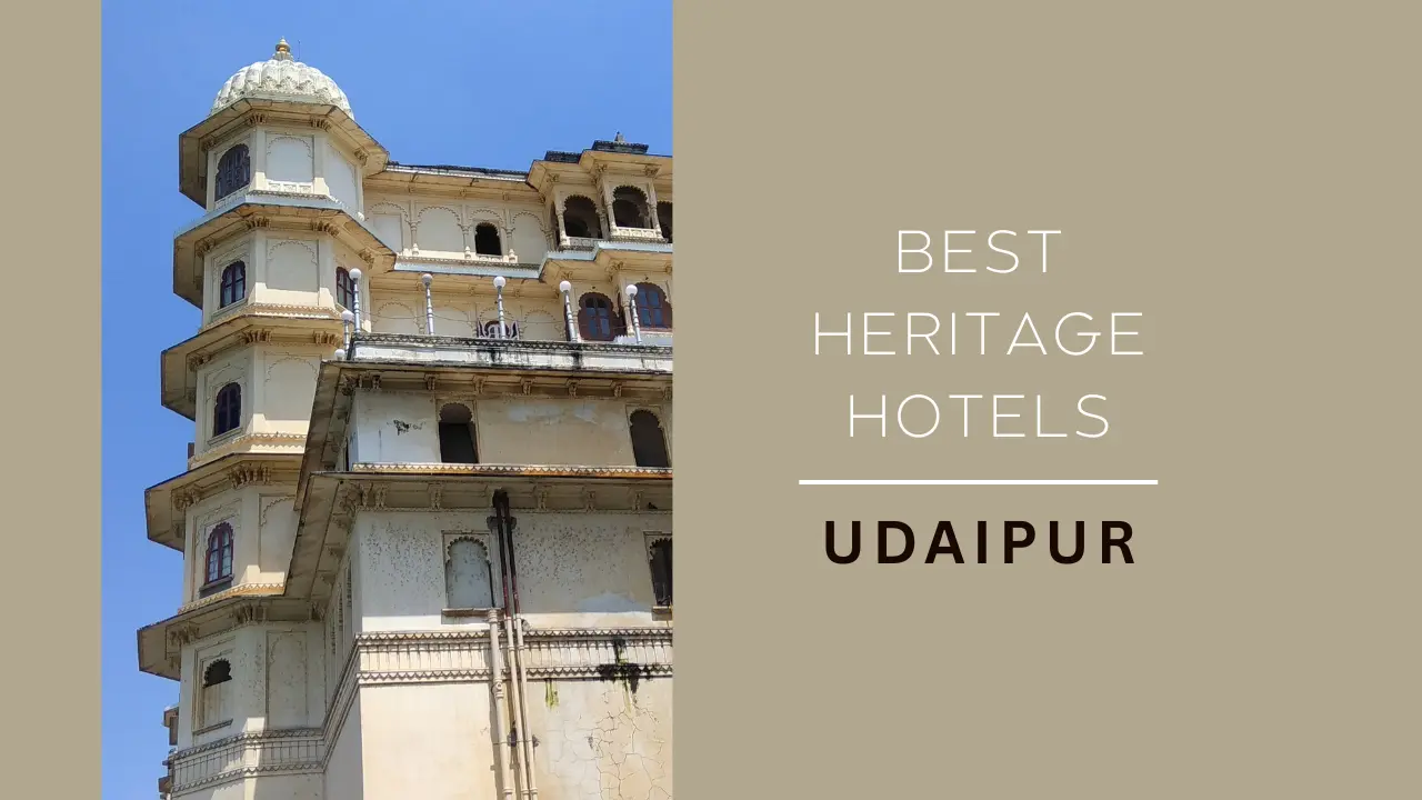 6 Best Heritage Hotels & Havelis in Udaipur (2026)